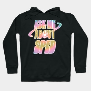 Ask Me About SPED Hoodie